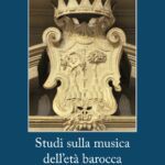 Studi sulla musica dell’età barocca. Mecenatismo e musica tra i secoli XVII e XVIII
